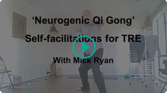 Neuorgenic Qi Gong Self-Facilitations for TRE